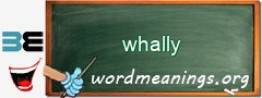 WordMeaning blackboard for whally